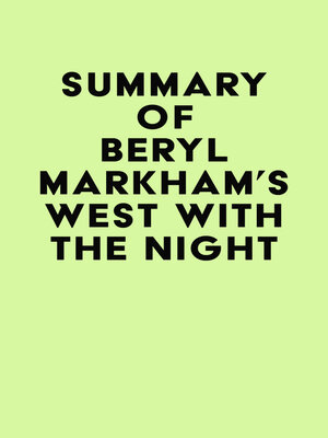 cover image of Summary of Beryl Markham's West with the Night
